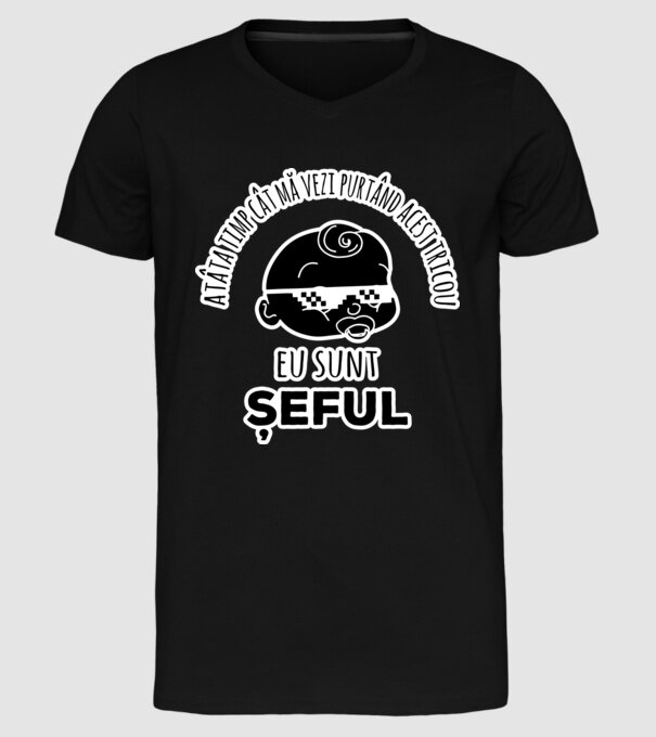 atâta timp cât mă vezi purtând acest tricou, eu sunt șeful model negru pe tricou