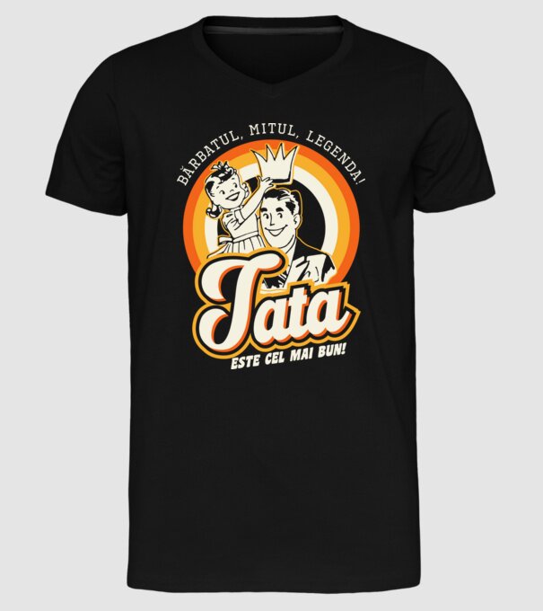 Bărbatul, mitul, legenda! Tata este cel mai bun! model negru pe tricou