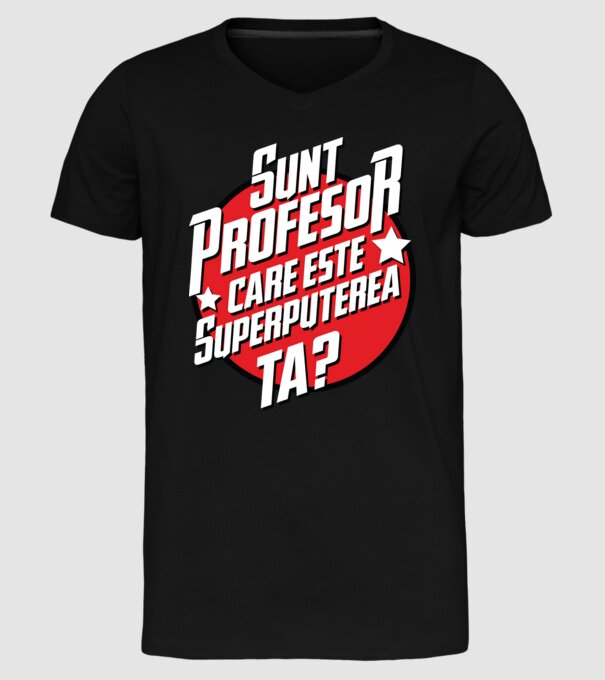 sunt profesor, care este superputerea ta? model negru pe tricou