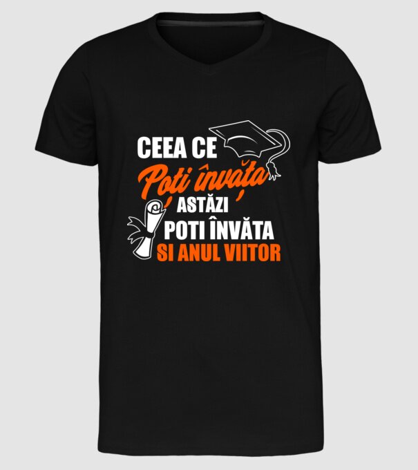 ceea ce poți învăța astăzi, poți învăța și anul viitor model negru pe tricou