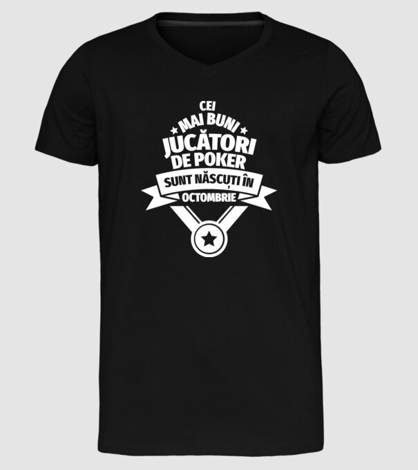 Cei mai buni jucători de poker sunt născuți în Octombrie model negru pe tricou