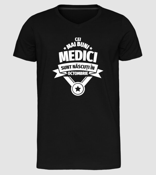 Cei mai buni medici sunt născuți în Octombrie model negru pe tricou