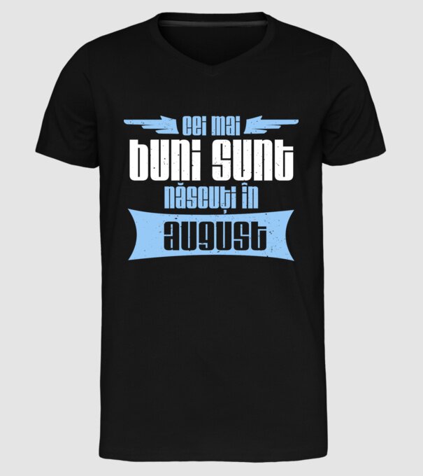 Cei mai buni sunt născuți în august model negru pe tricou