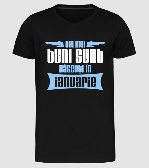 Cei mai buni sunt născuți în ianuarie model negru pe tricou
