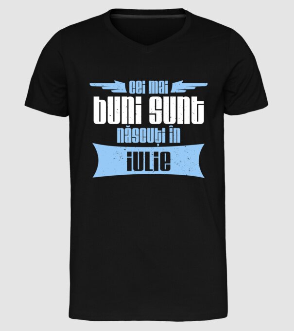Cei mai buni sunt născuți în iulie model negru pe tricou