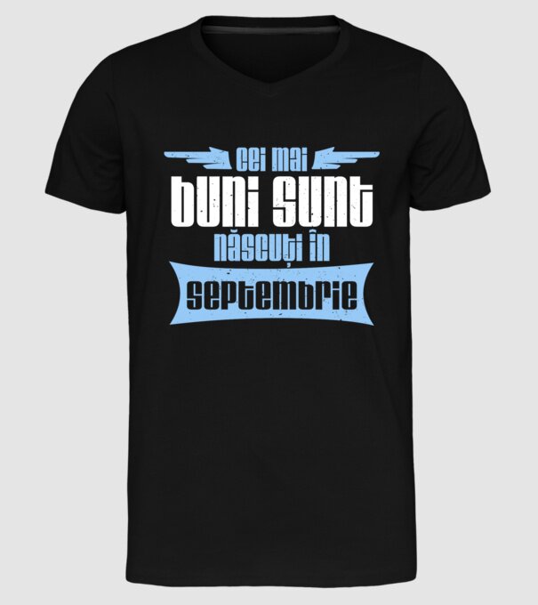 Cei mai buni sunt născuți în septembrie model negru pe tricou