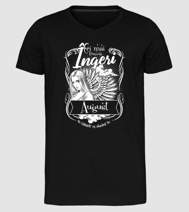 Cei mai frumoși îngeri au coborât pe Pământ în - August - model negru pe tricou