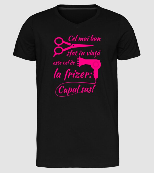 cel mai bun sfat în viață este cel de la frizer: capul sus! model negru pe tricou