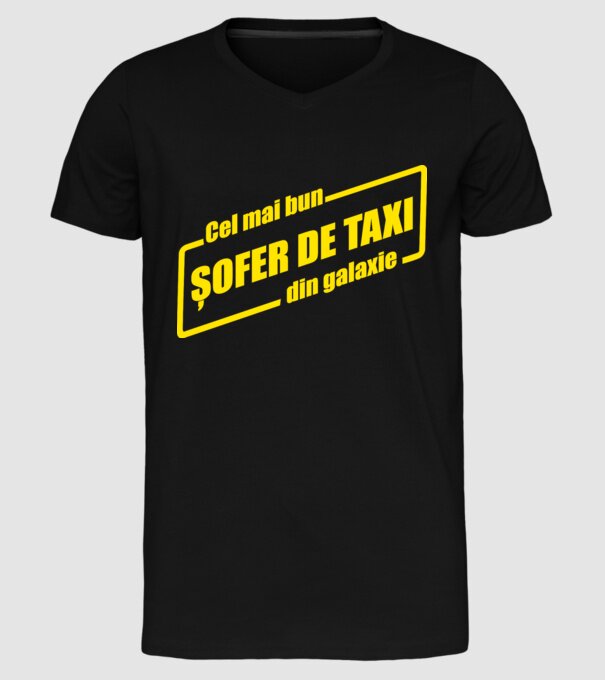 Cel mai bun șofer de taxi din galaxie model negru pe tricou