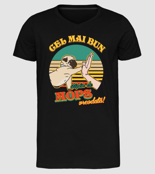 Cel mai bun stăpân de mops vreodată! model negru pe tricou
