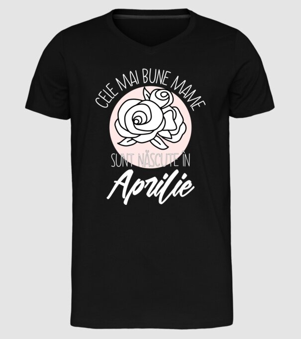 Cele mai bune mame sunt născute în Aprilie model negru pe tricou