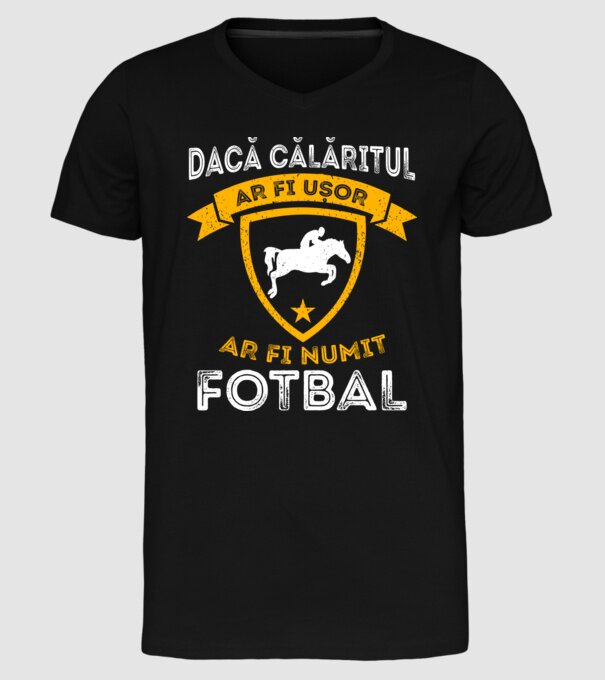Dacă călăritul ar fi ușor ar fi numit fotbal model negru pe tricou