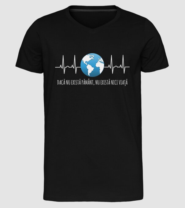 Dacă nu există pământ, nu există nici viață model negru pe tricou