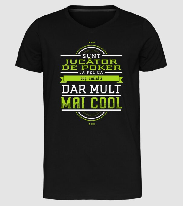 Sunt jucător de poker, la fel ca toți ceilalți, dar mult mai cool model negru pe tricou