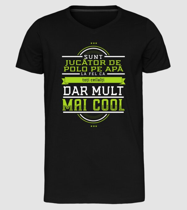 Sunt jucător de polo pe apă, la fel ca toți ceilalți, dar mult mai cool model negru pe tricou