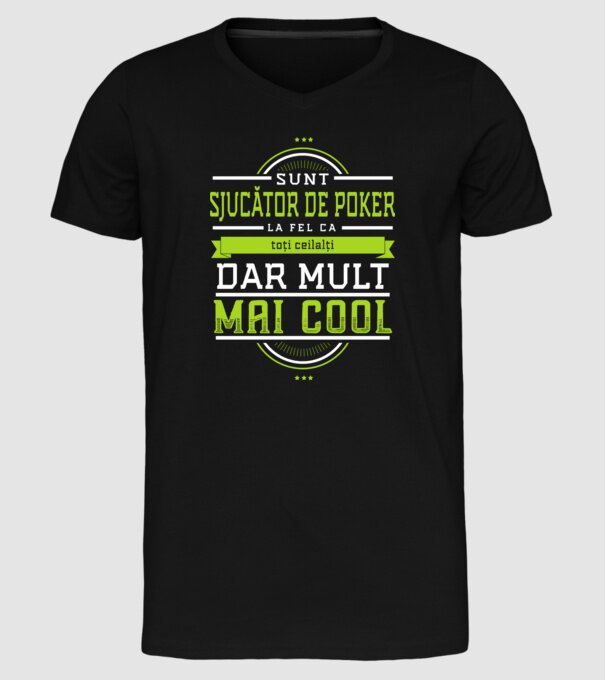sunt jucător de poker, la fel ca toți ceilalți, dar mult mai cool model negru pe tricou