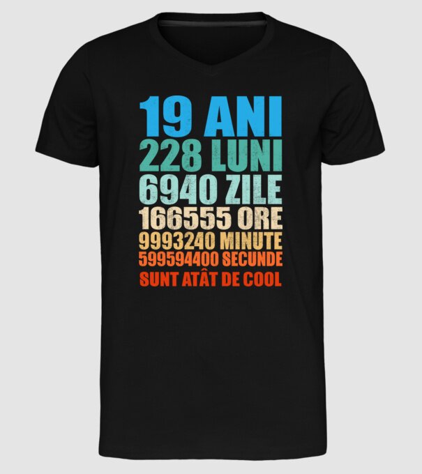 De 19 ani - luni - zile - ore - minute - secunde - sunt atât de cool model negru pe tricou