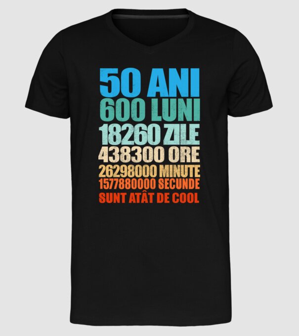 De 50 ani - luni - zile - ore - minute - secunde - sunt atât de cool model negru pe tricou
