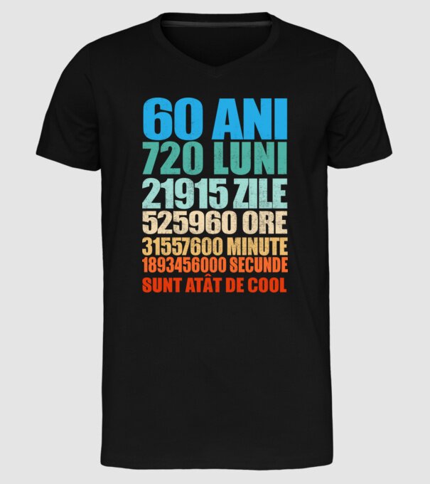 De 60 ani - luni - zile - ore - minute - secunde - sunt atât de cool model negru pe tricou