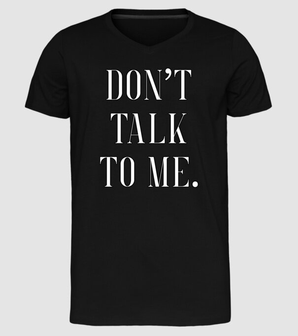 Dont talk to me model negru pe tricou