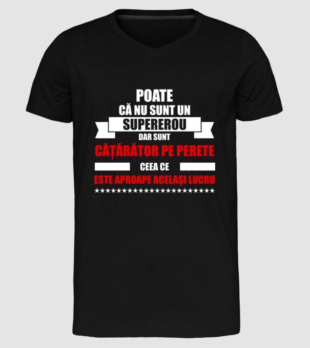 poate că nu sunt un supererou, dar sunt cățărător pe perete, ceea ce este aproape același lucru model negru pe tricou