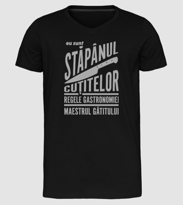 eu sunt stăpânul cuțitelor, regele gastronomiei, maestrul gătitului model negru pe tricou