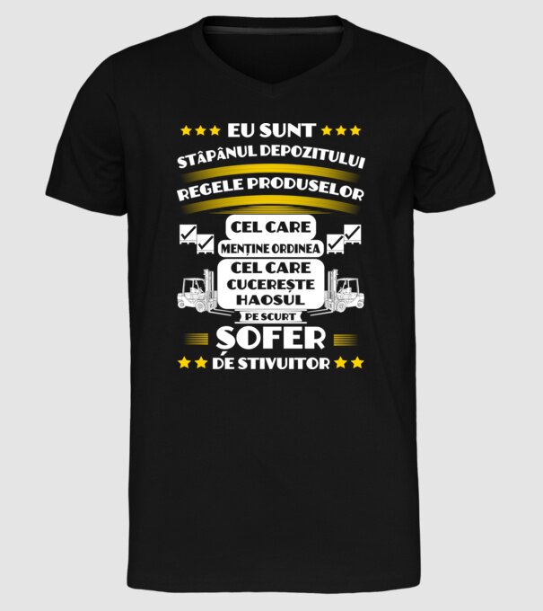eu sunt stăpânul depozitului, regele produselor, cel care menține ordinea, cel care cucerește haosul, pe scurt, șofer de stivuit model negru pe tricou