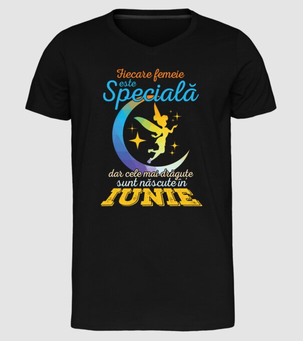 Fiecare femeie este specială, dar cele mai drăguțe sunt născute în iunie model negru pe tricou