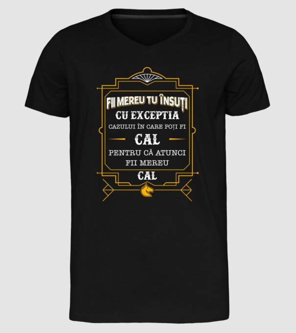 Fii mereu tu însuți, cu excepția cazului în care poți fi cal, pentru că atunci fii mereu cal! model negru pe tricou