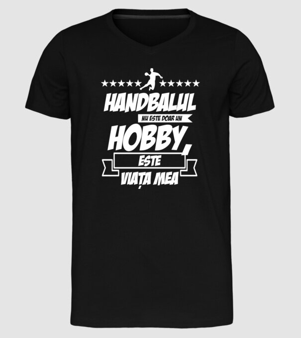 Handbalul nu este doar un hobby, este viața mea model negru pe tricou
