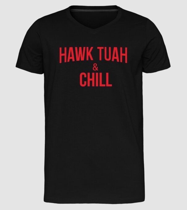 Hawk tuah and chill red netflix model negru pe tricou