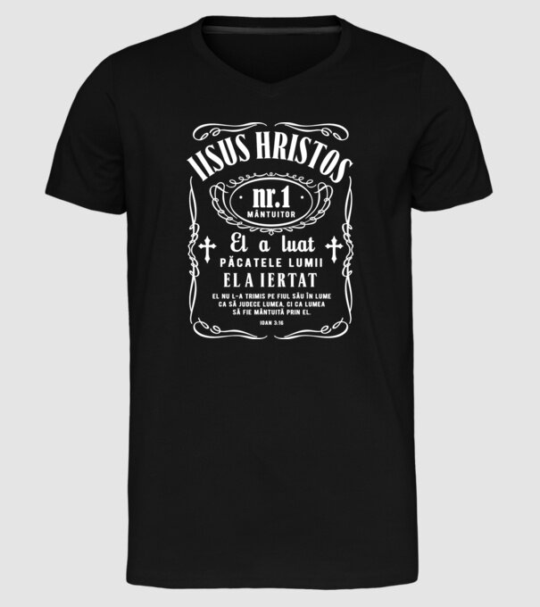 Iisus Hristos nr. 1 mântuitor El a luat păcatele lumii, El a iertat, El nu L-a trimis pe Fiul Său în lume ca să judece lumea, ci model negru pe tricou