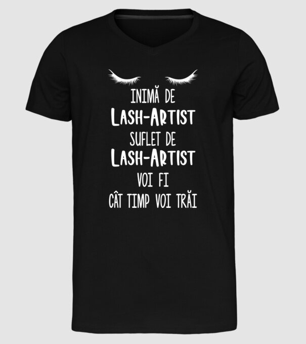 inimă de lash-artist, suflet de lash-artist, voi fi lash-artist cât timp voi trăi model negru pe tricou