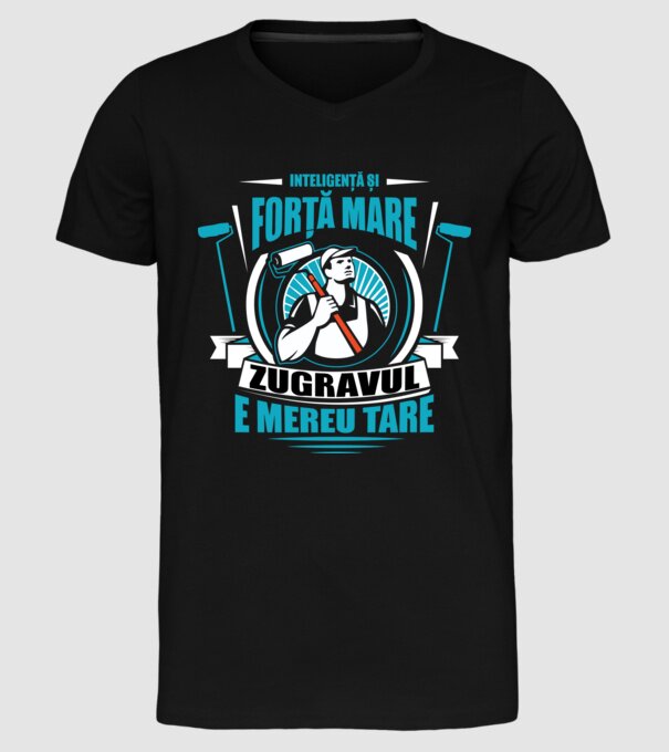 Inteligență și forță mare, zugravul e mereu tare model negru pe tricou