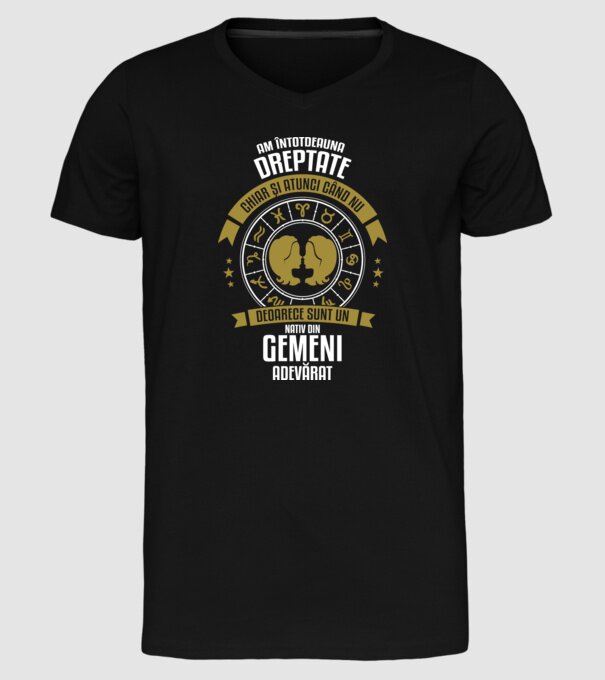 Întotdeauna am dreptate. Chiar și atunci, când nu am, deoarece sunt din zodia gemeni model negru pe tricou