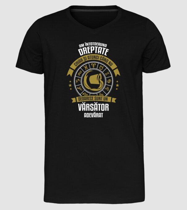 Întotdeauna am dreptate. Chiar și atunci, când nu am, deoarece sunt din zodia vărsător. model negru pe tricou