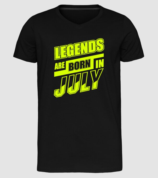 Legends are born in July model negru pe tricou