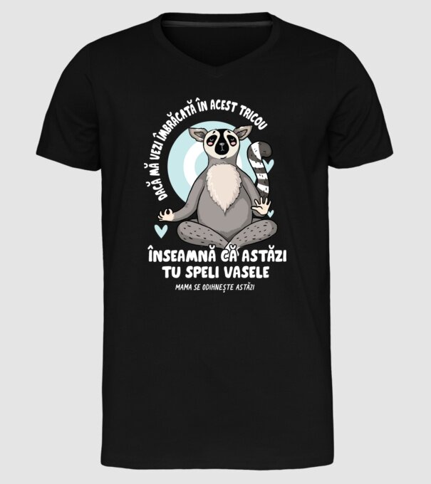 Dacă o vezi îmbrăcată în acest tricou, înseamnă că astăzi tu speli vasele. Mama se odihnește astăzi. model negru pe tricou