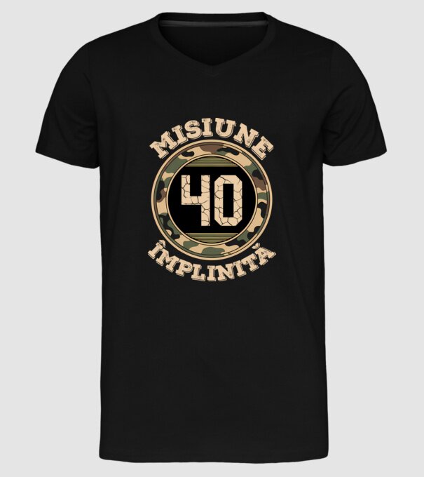 Misiune împlinită 40 model negru pe tricou