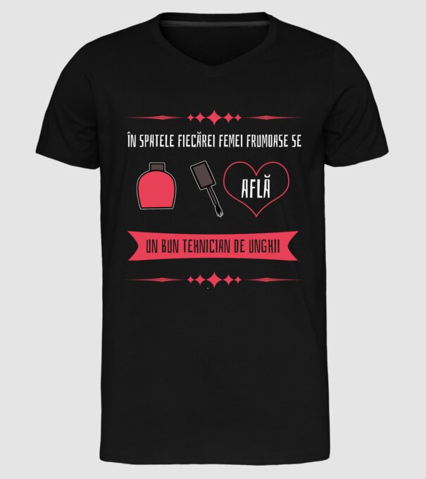 În spatele fiecărei femei frumoase se află un bun tehnician de unghii model negru pe tricou