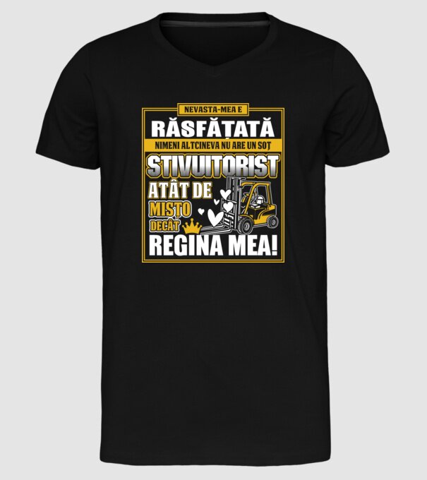 Nevastă-mea e răsfățată, nimeni altcineva nu are un soț stivuitorist atât de mișto decât regina mea - D8678046-01 model negru pe tricou