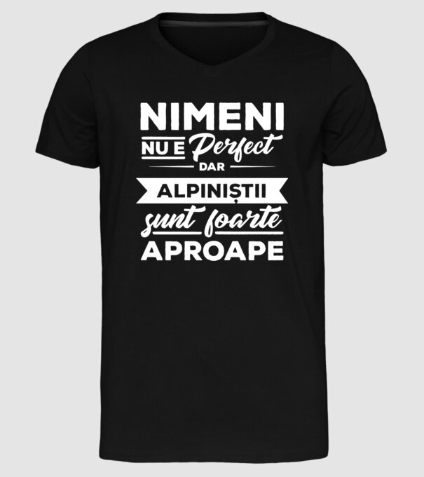 nimeni nu e perfect, dar alpiniștii sunt foarte aproape model negru pe tricou