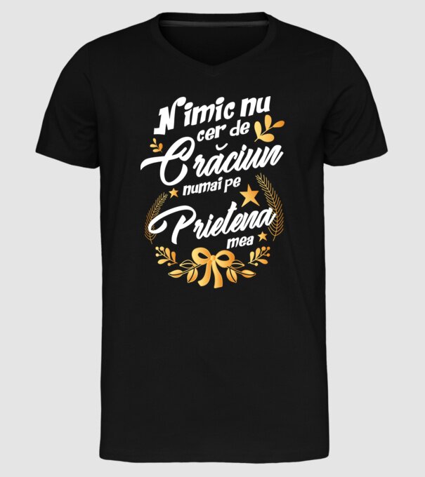 nimic nu cer de Crăciun, numai pe prietena mea model negru pe tricou