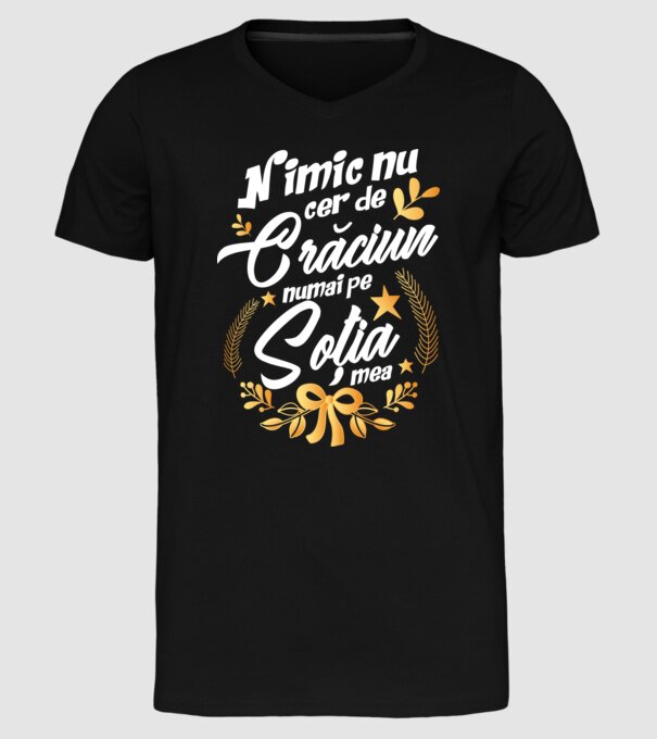 nimic nu cer de Crăciun, numai pe soția mea model negru pe tricou