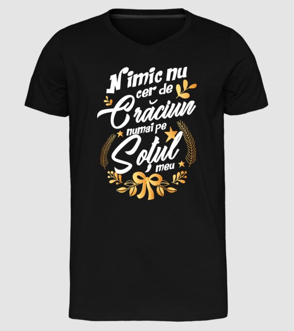 nimic nu cer de Crăciun, numai pe soțul meu model negru pe tricou