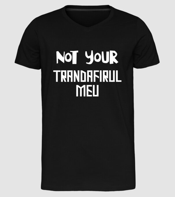 not your ... trandafirul meu model negru pe tricou