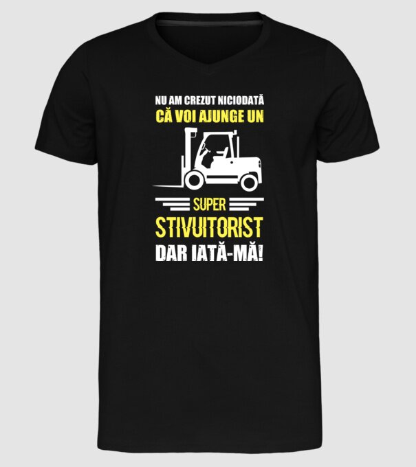 nu am crezut niciodată că voi ajunge un super stivuitorist, dar iată-mă D1455447 model negru pe tricou