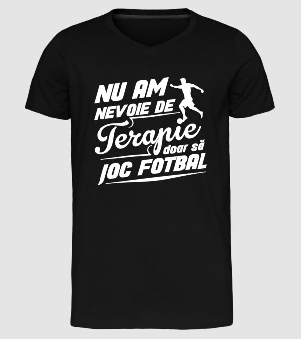 nu am nevoie de terapie, doar să joc fotbal model negru pe tricou