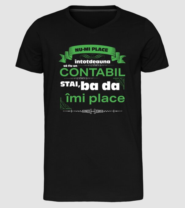 nu-mi place întotdeauna să fiu un contabil, stai, ba da, îmi place D4555802 model negru pe tricou
