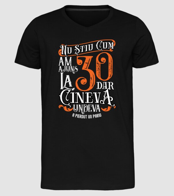 Nu știu cum am ajuns la 30, dar cineva, undeva, a pierdut un pariu model negru pe tricou